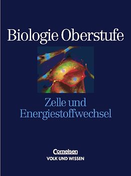 Biologie Oberstufe. Östliche Bundesländer und Berlin / Gesamtband - Zelle und Energiestoffwechsel