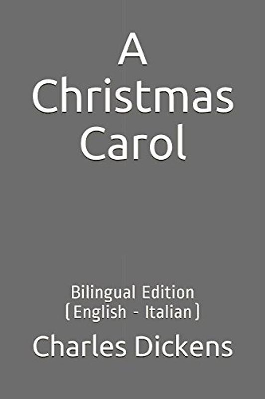 A Christmas Carol: Bilingual Edition (English - Italian)