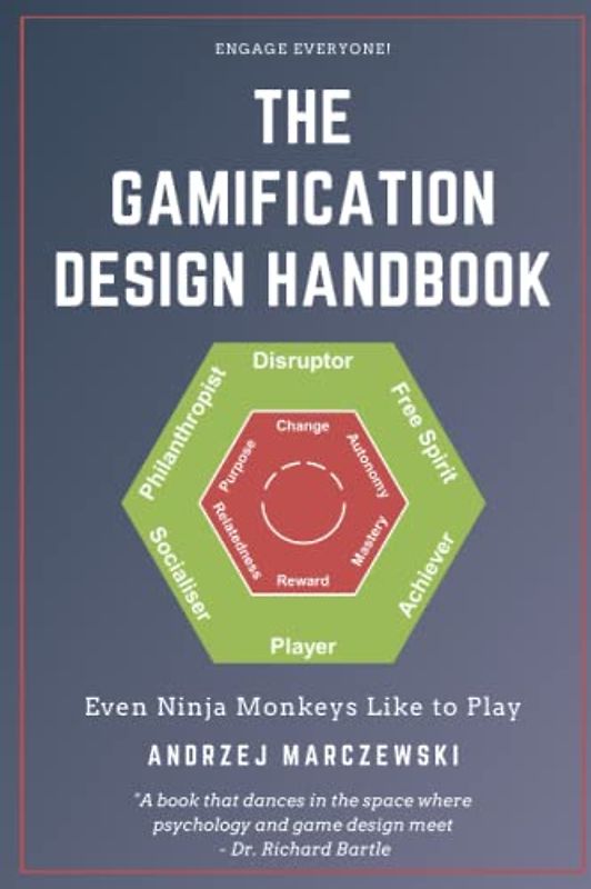 The Gamification Design Handbook: Even Ninja Monkeys Like to Play