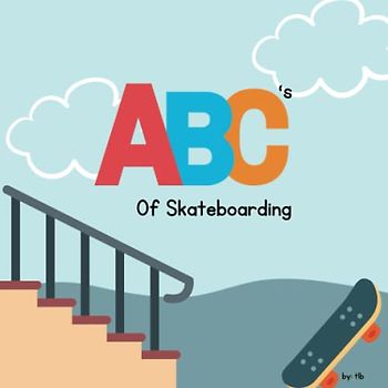 ABC’s of Skateboarding