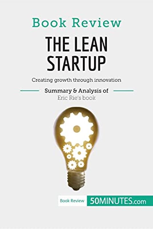 Book Review: The Lean Startup by Eric Ries: Creating growth through innovation