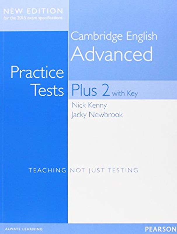 Cambridge English Advanced, Practice Tests, New Edition 2014 : Students' Book with Key (Practice Tests Plus) - Kenny, Nick