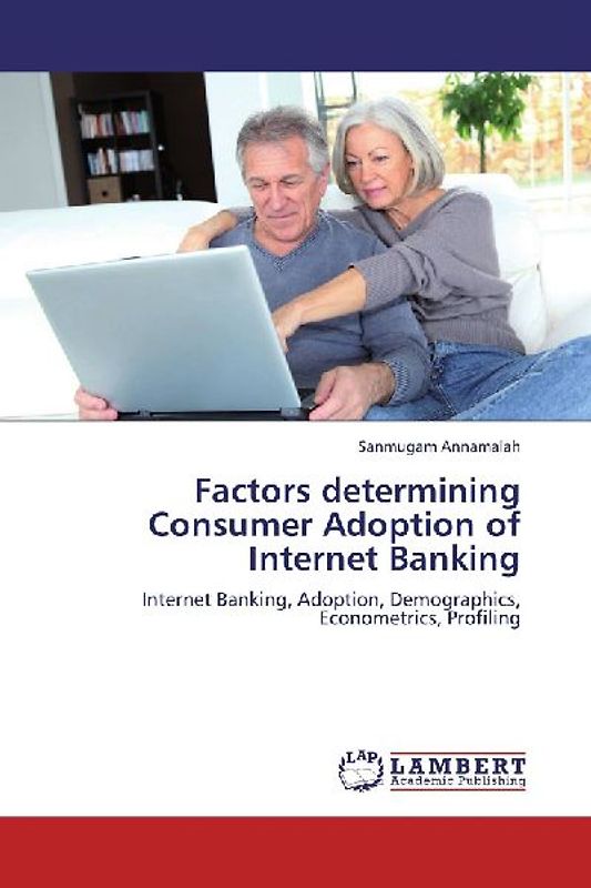 Factors determining Consumer Adoption of Internet Banking