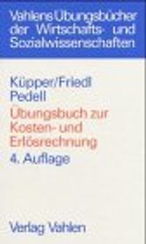 Übungsbuch zur Kosten- und Leistungsrechnung