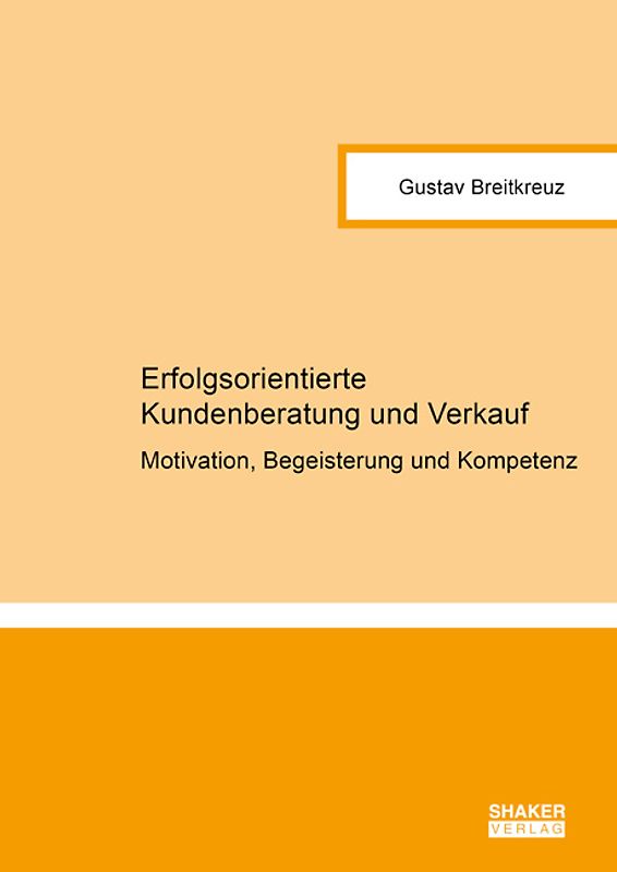 Erfolgsorientierte Kundenberatung und Verkauf
