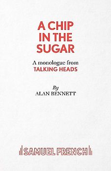 A Chip in the Sugar - A monologue from Talking Heads