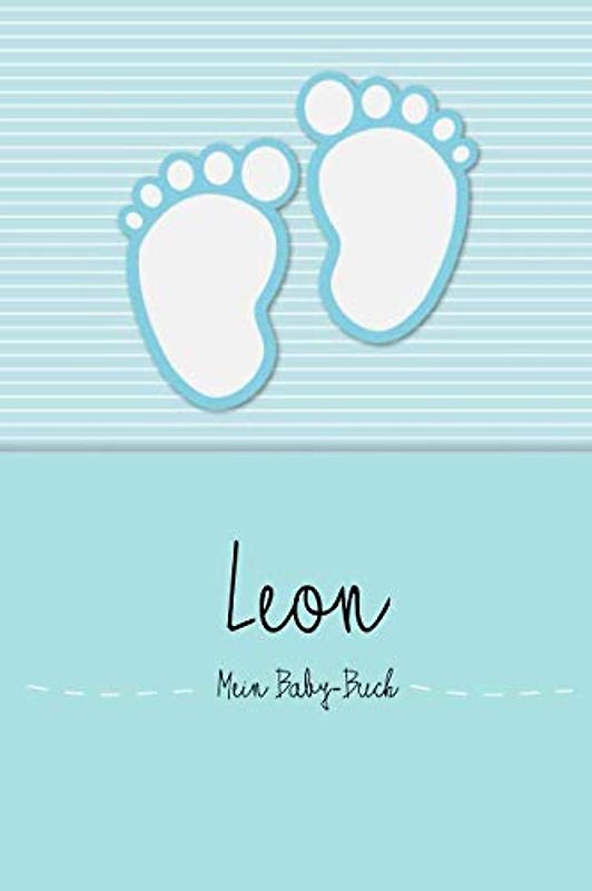 Leon - Mein Baby-Buch: Persönliches Baby Buch für Leon, als Tagebuch, für Text, Bilder, Zeichnungen, Photos, ...