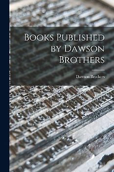Books Published by Dawson Brothers [microform]