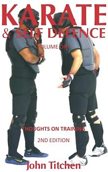 Karate & Self Defence: Volume One - Thoughts on Training