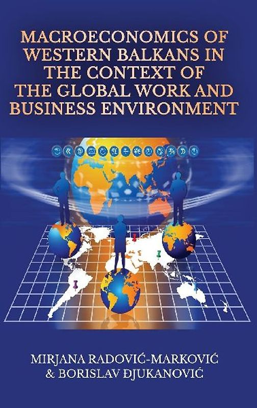 Macroeconomics of Western Balkans in the Context of the Global Work and Business Environment