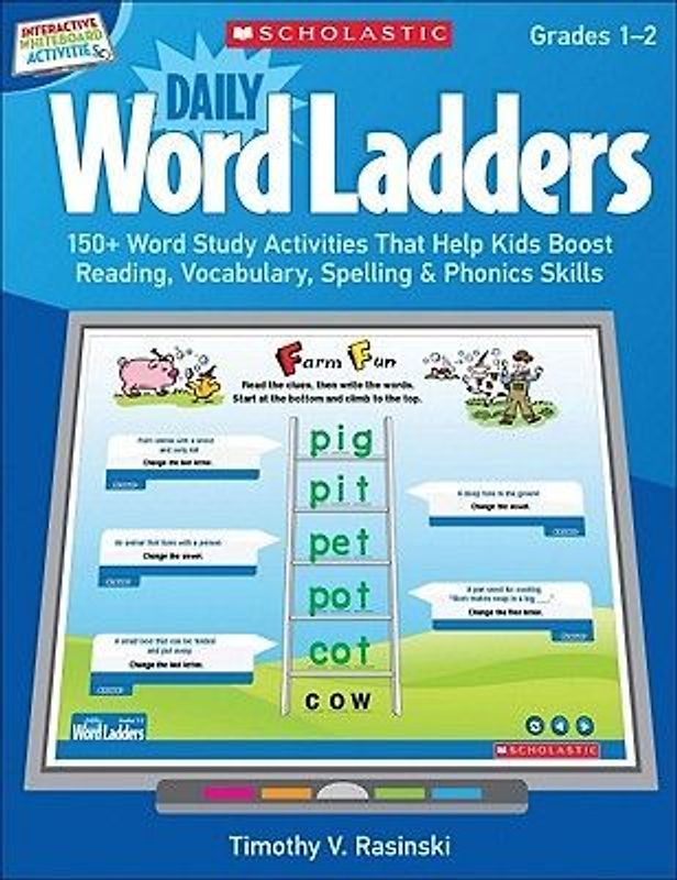 Interactive Whiteboard Activities: Daily Word Ladders (Gr. 1-2): 150+ Word Study Activities That Help Kids Boost Reading, Vocabulary, Spelling & Phoni