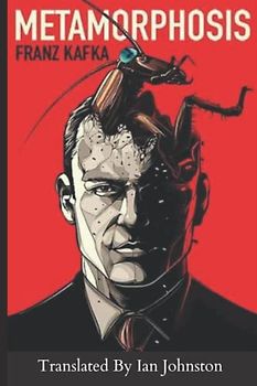 The Metamorphosis: Translated By Ian Johnston