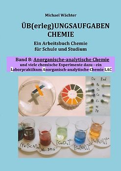 Üb(erleg)ungsaufgaben Chemie / Anorganisch-analytische Chemie (Übungsaufgaben Chemie, Band 8)
