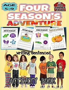 Four Seasons Adventure, Sentence Writing Workbook, Writing Practice For Kids 5 -9, Word Tracing, Writing Lessons: Activity Book
