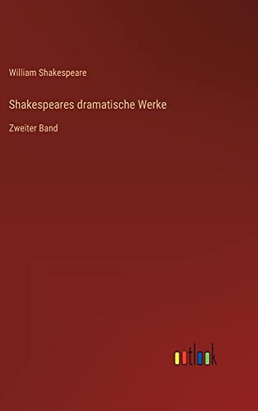 Shakespeares dramatische Werke: Zweiter Band