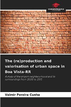 The (re)production and valorisation of urban space in Boa Vista-RR