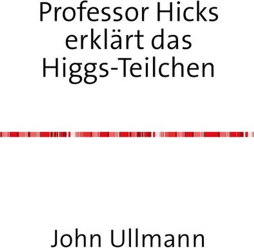 Professor Hicks erklärt das Higgs-Teilchen