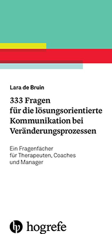 333 Fragen für die lösungsorientierte Kommunikation bei Veränderungsprozessen