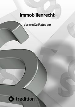 Immobilenrecht - der große Ratgeber