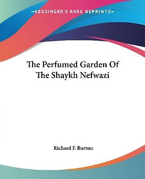 The Perfumed Garden Of The Shaykh Nefwazi