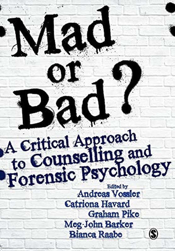 Mad or Bad?: A Critical Approach to Counselling and Forensic Psychology
