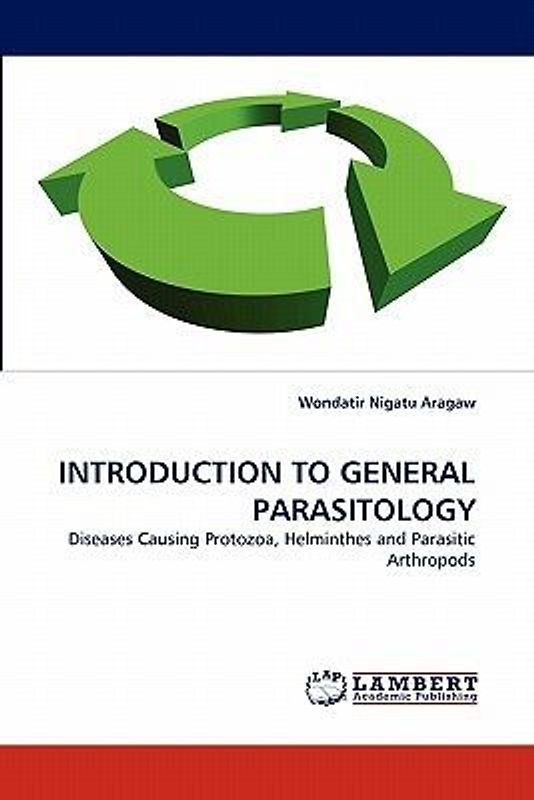 INTRODUCTION TO GENERAL PARASITOLOGY