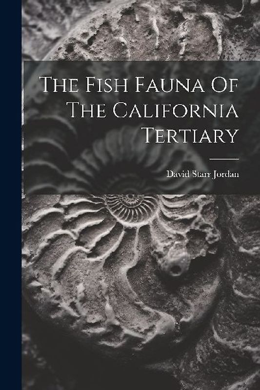 The Fish Fauna Of The California Tertiary
