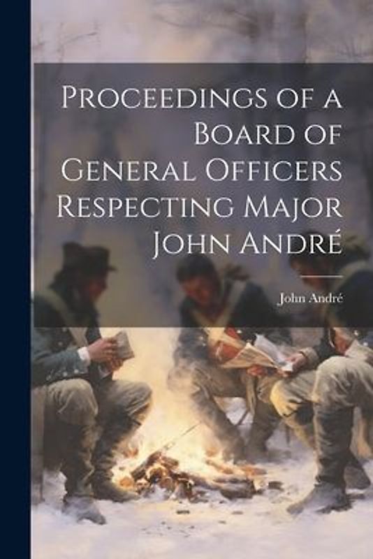 Proceedings of a Board of General Officers Respecting Major John André