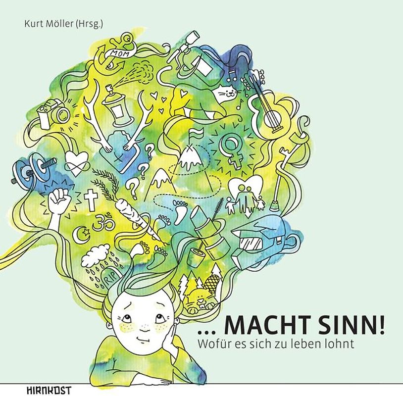 ...macht sinn! Wofür es sich zu leben lohnt