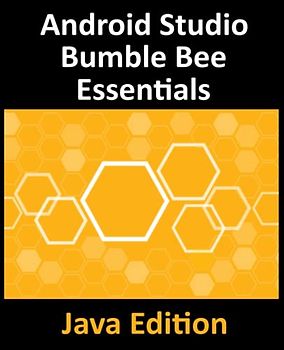 Android Studio Bumble Bee Essentials - Java Edition