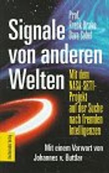 Signale von anderen Welten. Mit dem NASA-SETI-Projekt auf der suche nach fremden Intelligenzen
