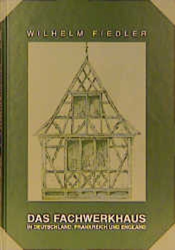 Das Fachwerkhaus in Deutschland, Frankreich und England