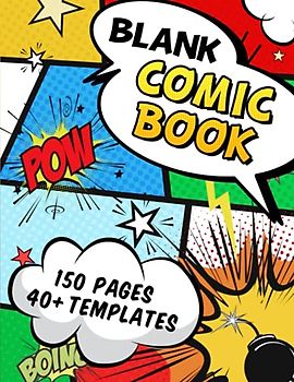 Blank Comic Book: Create Your Own Comics - 40+ Unique Template Designs without bubbles - 150 Pages - Big Size 8.5" x 11" - Notebook - Journal