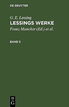 G. E. Lessing: Lessings Werke / G. E. Lessing: Lessings Werke. Band 5