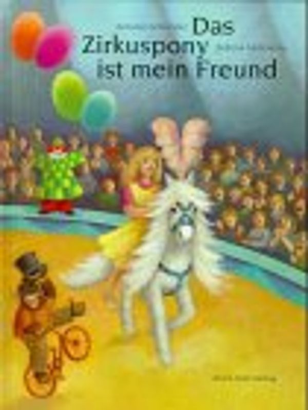 Das Zirkuspony ist mein Freund