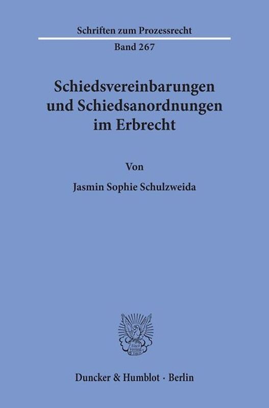 Schiedsvereinbarungen und Schiedsanordnungen im Erbrecht.