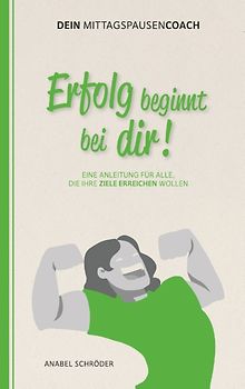 Erfolg beginnt bei dir!