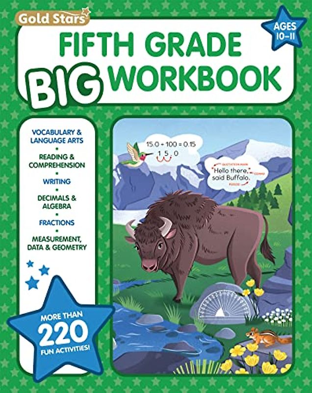 5th Grade BIG Workbook: All Subjects for Kids 10 - 11 includes 220+ Activities Reading Comprehension, Vocabulary and Language Arts, Writing, Math ... Fractions, Geometry, Decimals and More!