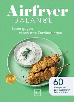 Airfryer Balance – Essen gegen chronische Entzündungen