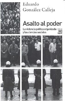 Asalto al poder : la violencia política organizada y las ciencias sociales