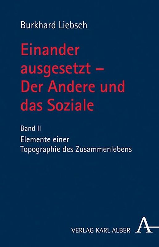 Einander ausgesetzt - Der Andere und das Soziale