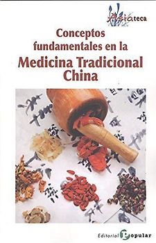 CONCEPTOS FUNDAMENTALES EN LA MEDICINA TRADICIONAL CHINA