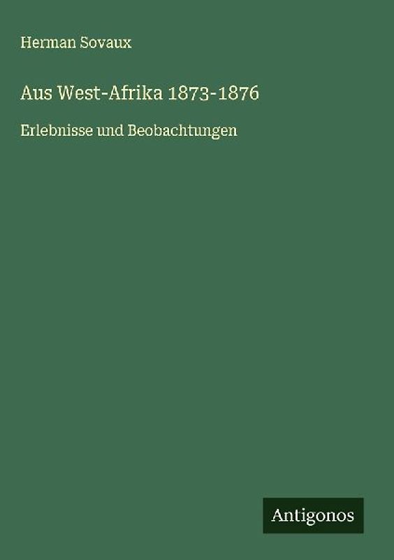 Aus West-Afrika 1873-1876
