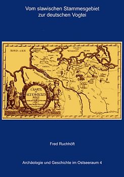 Vom slawischen Stammesgebiet zur deutschen Vogtei