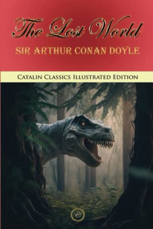 The Lost World (Catalin Classics Illustrated Edition)