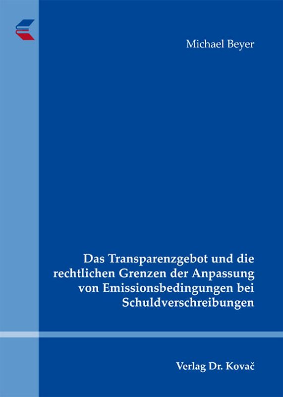 Das Transparenzgebot und die rechtlichen Grenzen der Anpassung von Emissionsbedingungen bei Schuldverschreibungen