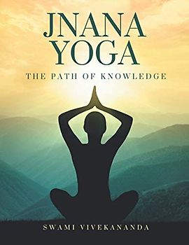 Jnana Yoga: The path of knowledge