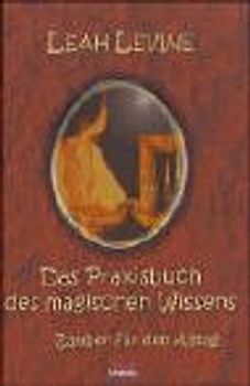Das Praxisbuch des magischen Wissens