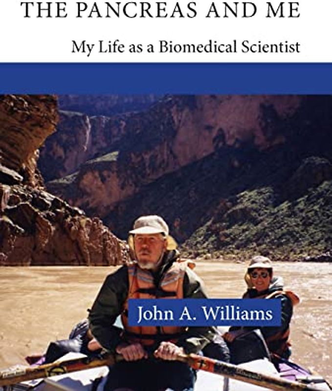 The Pancreas and Me: My Life As a Biomedical Scientist