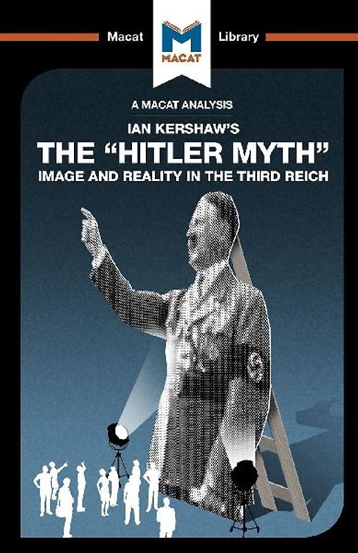 An Analysis of Ian Kershaw's the Hitler Myth
